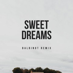 (FREE DOWNLOAD)Eurythmics - Sweet Dreams (Balbinot Remix)