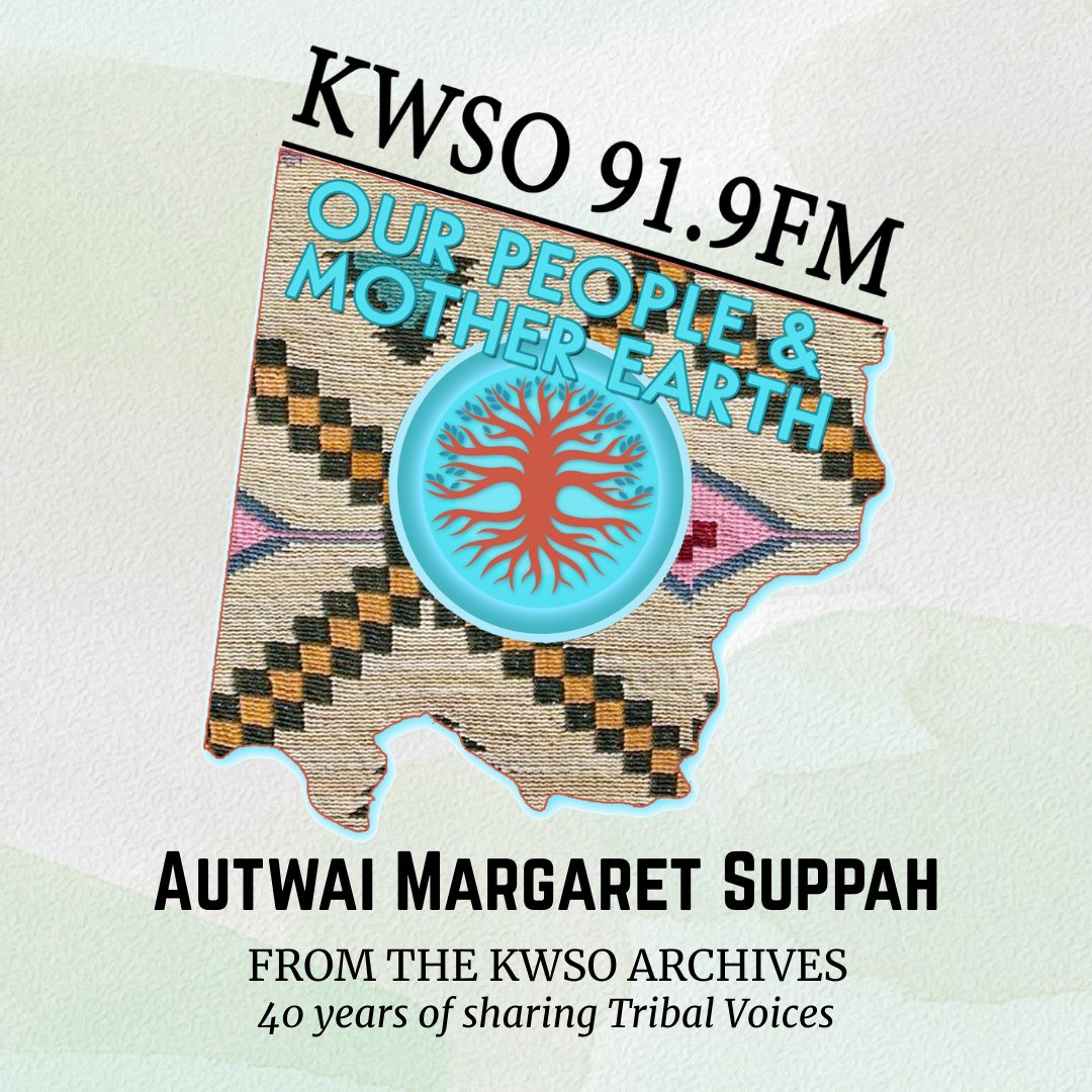 KWSO Archival Interview Margaret Suppah - KWSO Our People & Mother Earth Podcast episode artwork