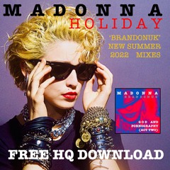 Madonna - Holiday (BrandonUK Vs Moto Blanco 2022 Let Love Shine Edit) FREE DOWNLOAD