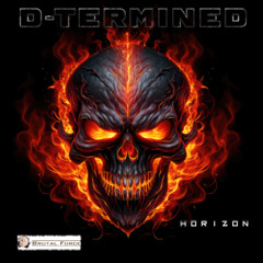 D-Termined ft. Mr Ravage - Horizon
