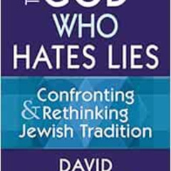[FREE] PDF 📖 The God Who Hates Lies: Confronting & Rethinking Jewish Tradition by Da