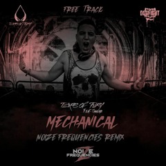Tears Of Fury Feat. Tawar - Mechanical (Noize Frequencies Remix)FREE DOWNLOAD