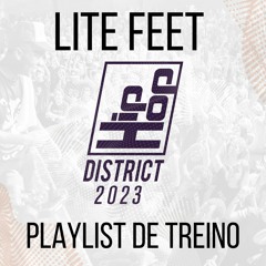 Lite Feet Hip Hop District 2023 - Playlist pra treino