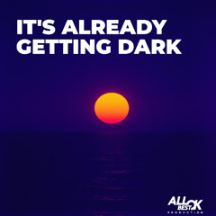 It's already getting dark