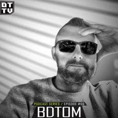BDTom - Dub Techno TV Podcast Series #66