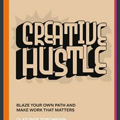 [EBOOK] 🌟 Creative Hustle: Blaze Your Own Path and Make Work That Matters (Stanford d.school Libra