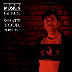 Lars Moston - What's Your Poison? (DJ Mix)