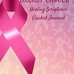 book❤read Breast Cancer Healing Scriptures: Guided Journal