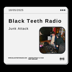 Black Teeth Radio: TICA with JUNK ATTACK 18-05-2025