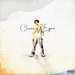 close my eyes (prod. datkiddmixx)