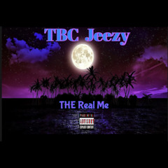 TBC JEEZY- The Real Me (single)