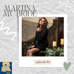 Ep 84: Martina McBride