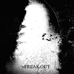 FREAK OUT