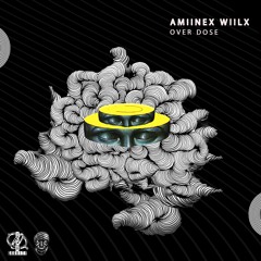 Amiinex & wiilx - Overdose (Original Mix) {Neu Gravity}