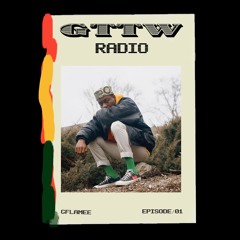 GTTW Radio Mix: Ep 01 - GFLAMEE