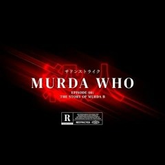 Murda B - Murda Who