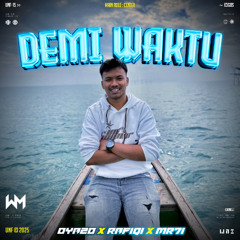 DEMI WAKTU ( OYA20 X RAFIQI X MR71 ) #POTONGATAS!!!