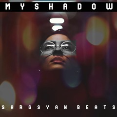 Sargsyan Beats - My Shadow (Original Mix) 2023
