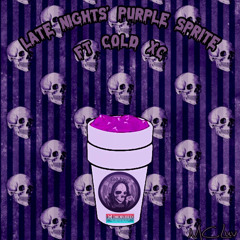 MC Luv - late nights, purple sprite ft. COLDXWASTE.