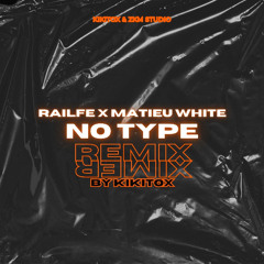 RAILFE & MATIEU WHITE- NO TYPE (REMIX)