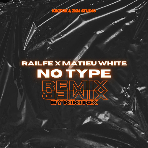 RAILFE & MATIEU WHITE- NO TYPE (REMIX)