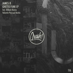 James D - Ghetto Funk (BILBONI Remix) [Crash!]