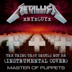Metallica - The Thing That Should Not Be (Instrumental Cover)