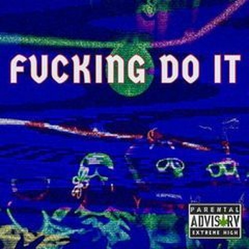 A-Cid - Fucking Do It