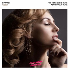 Sharapov - Closer | The Distance & Igi Remix