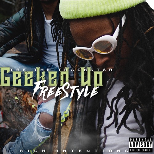 Tre the Trackstar- Geeked Up Freestyle
