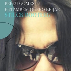 Pepeu Gomes - Eu Tambem Quero Beijar ( Stilck Edit)