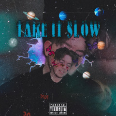 Take it Slow