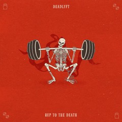 DEADLYFT - Rep to the Death