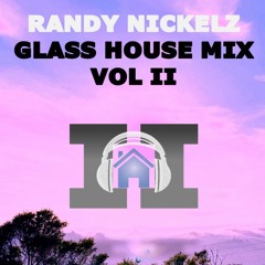 Glass House Mix Vol. II