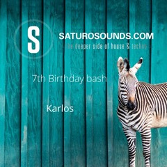 Karlos - Saturo Sounds - 7th Birthday Bash