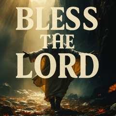 Bless the Lord