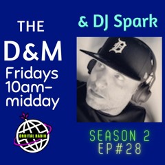 The D&M S2e28 - DJ Spark