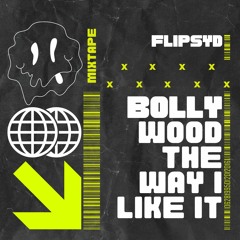 FLIPSYD - Bollywood The Way I Like It