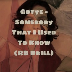 Gotye - Somebody That I Used To Know (RB-Drill)