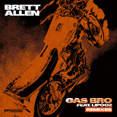 Brett Allen ft. Lipooz - Gas Bro (DJ Yasmin Remix)