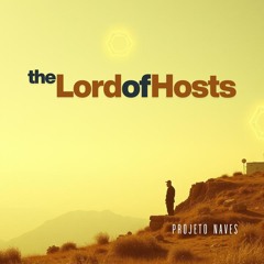 The Lord of Hosts - Projeto Naves