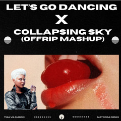 MATRODA LETS GO DANCING X COLLAPSING SKY MIA MENDI (OFFRIP MASHUP)