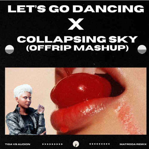 MATRODA LETS GO DANCING X COLLAPSING SKY MIA MENDI (OFFRIP MASHUP)