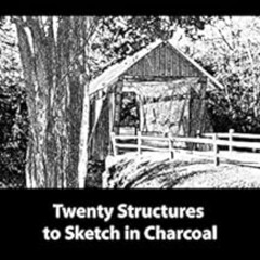 Access PDF 📂 The Art of Practice: Twenty Structures to Sketch in Charcoal (Architect