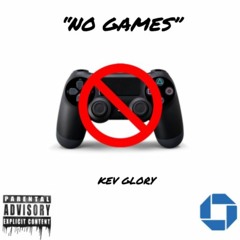 KevGlory - No Games (unmixed)