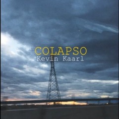 Kevin Kaarl - Colapso