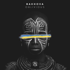 Bakhova - Oblivious (Original Mix)