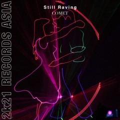 COMET - Still Raving (Original Mix) ※6/10~ All Store OUT