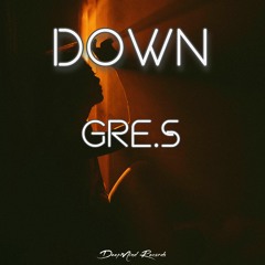 Gre.S - Down (Vip_Edit)