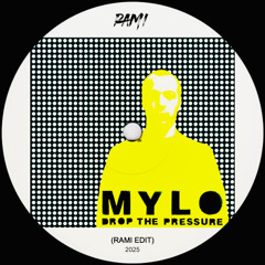 Mylo - Drop The Pressure (Rami Edit)
